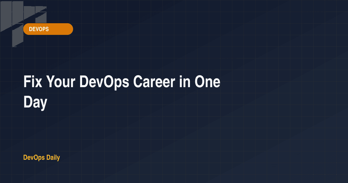 Fix Your DevOps Career in One Day
