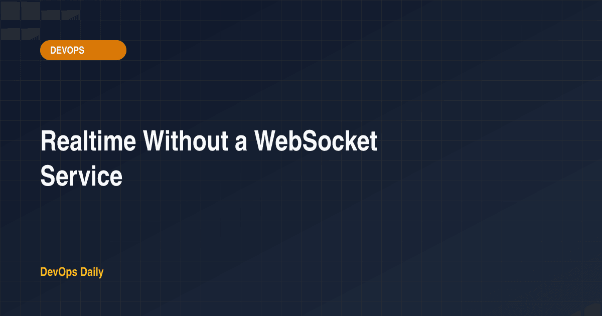 Realtime Without a WebSocket Service